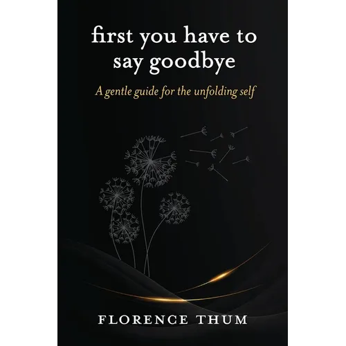 First you have to say goodbye