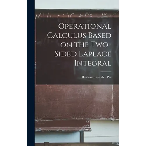Operational Calculus Based on the Two-sided Laplace Integral