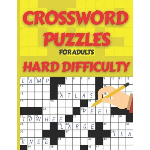 Crossword Puzzle Book for Adults Hard Difficulty: Challenge Your Brain with this LARGE-PRINT, Hard-Level Puzzles to Entertain Your Brain AND CHALLENGE