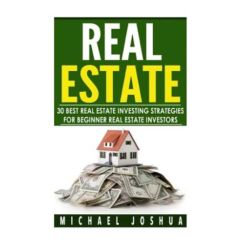30 Best Real Estate Investing Strategies for Beginner Real Estate Investors