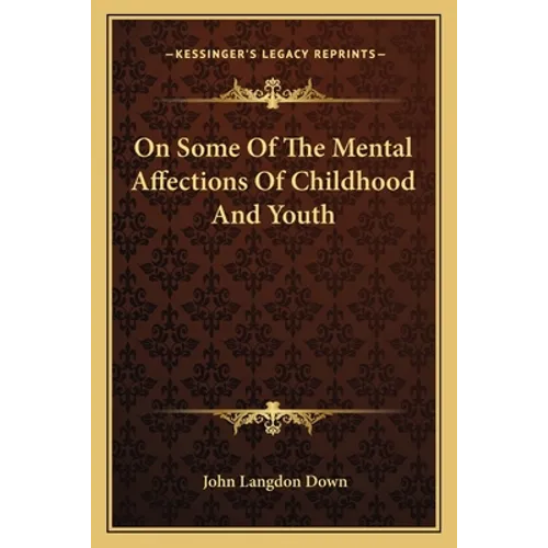 On Some Of The Mental Affections Of Childhood And Youth