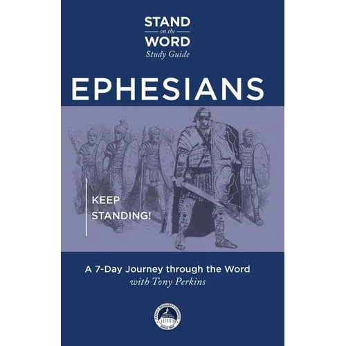 Ephesians: Keep Standing! a 7-Day Journey Through the Word