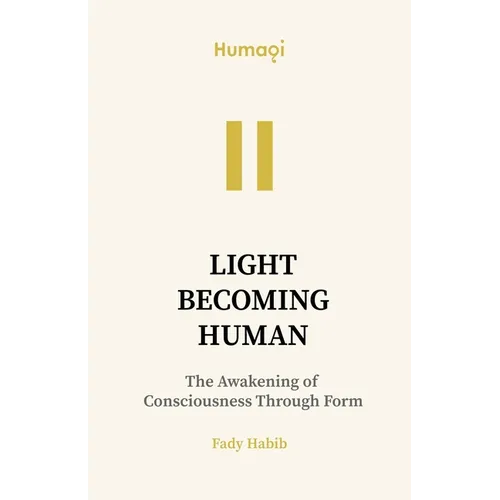 Humaqi: Light Becoming Human - VOL I