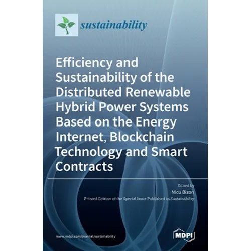 Efficiency and Sustainability of the Distributed Renewable Hybrid Power Systems Based on the Energy Internet, Blockchain Technology and Smart Contract
