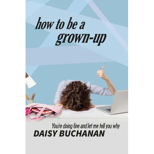 How to Be a Grown Up