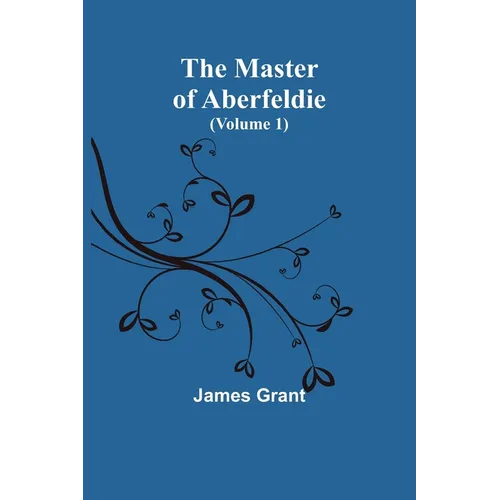 The Master of Aberfeldie (Volume 1)