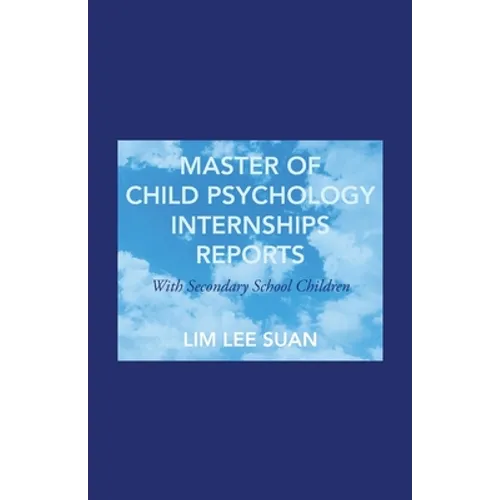 Master of Child Psychology Internships Reports: With Secondary School Children
