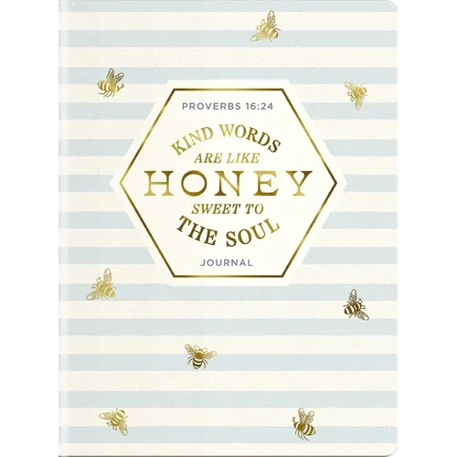 Kind Words Are Like Honey Sweet to the Soul Journal: Proverbs 16:24