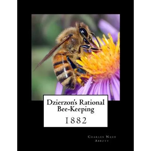 Dzierzon's Rational Bee-Keeping: 1882