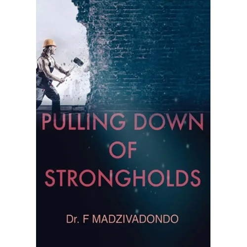 Pulling Down of Strongholds