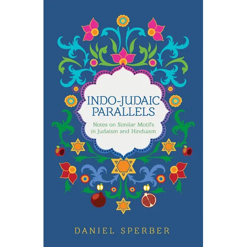 Indo-Judaic Parallels: Notes on Similar Motifs in Judaism and Hinduism