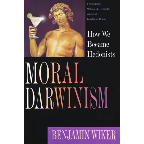 Moral Darwinism: How We Became Hedonists