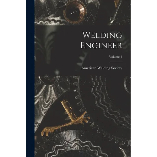 Welding Engineer; Volume 1