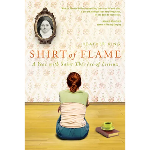 Shirt of Flame: A Year with St. Therese of Lisieux