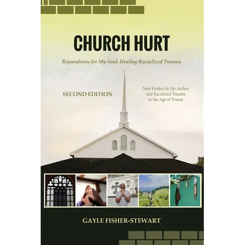 Church Hurt: Reparations for My Soul: Healing Racialized Trauma