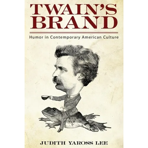 Twain's Brand: Humor in Contemporary American Culture
