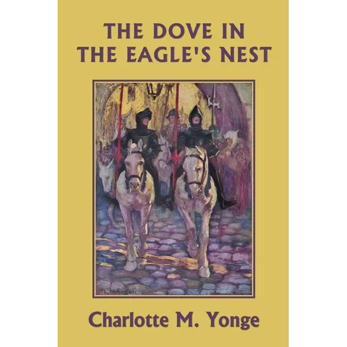 The Dove in the Eagle's Nest (Color Edition) (Yesterday's Classics)
