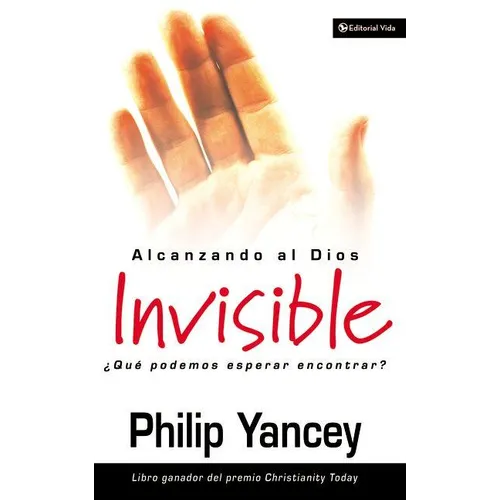 La Alcanzando Al Dios Invisible: ��Qu�� Podemos Esperar Encontrar?