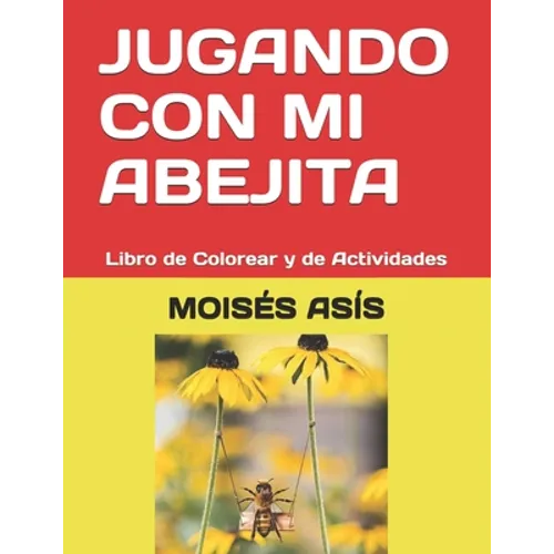Jugando Con Mi Abejita: Libro de Colorear y de Actividades