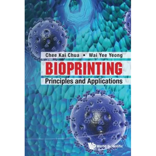Bioprinting: Principles and Applications