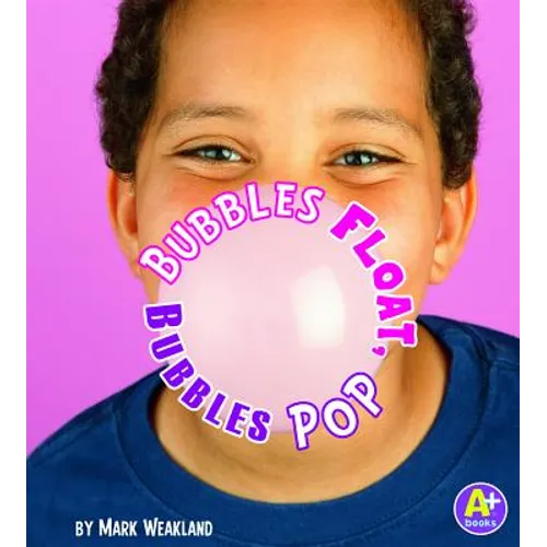 Bubbles Float, Bubbles Pop