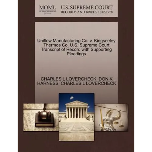 Uniflow Manufacturing Co. V. Kingseeley Thermos Co. U.S. Supreme Court Transcript of Record with Supporting Pleadings