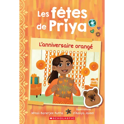Les Fêtes de Priya: N˚ 1 - l'Anniversaire Orangé