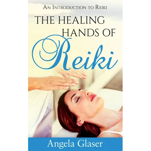 The Healing Hands of Reiki