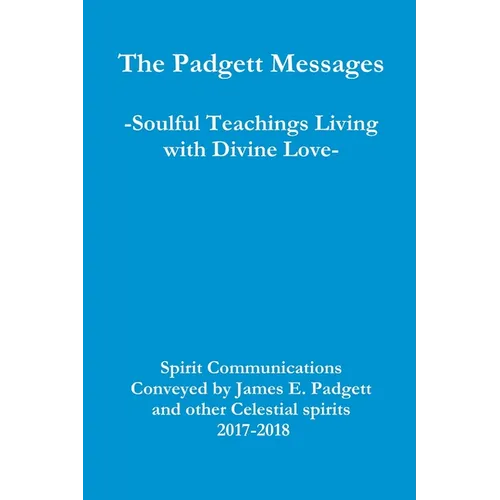 The Padgett Messages-Soulful Teachings Living with Divine Love-