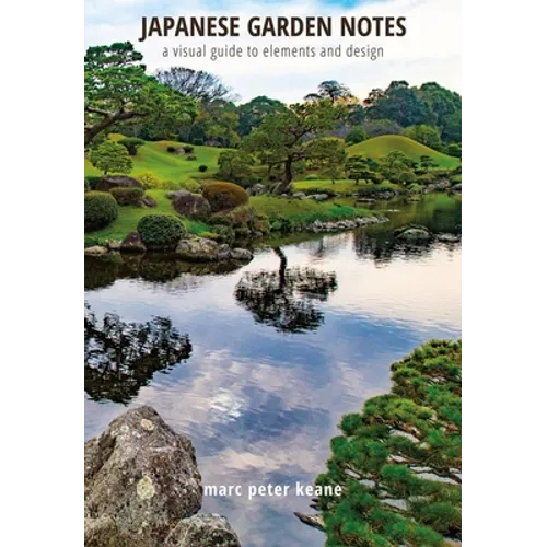 Japanese Garden Notes: A Visual Guide to Elements and Design