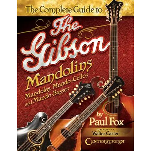 The Complete Guide to the Gibson Mandolins
