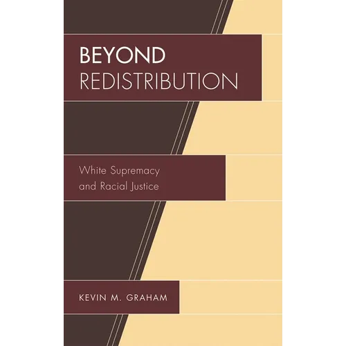 Beyond Redistribution: White Supremacy and Racial Justice