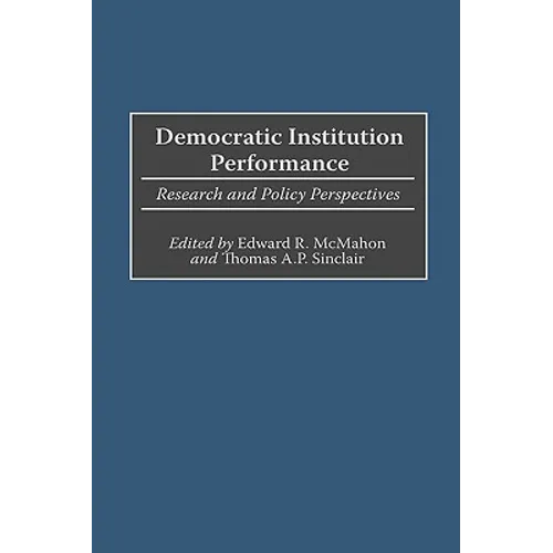 Democratic Institution Performance: Research and Policy Perspectives
