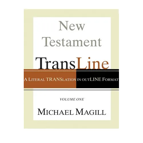 New Testament Transline: A Literal Translation in Outline Format