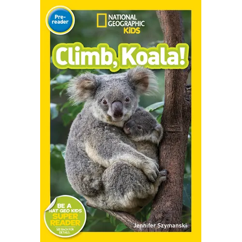 Climb, Koala! (National Geographic Kids Readers, Pre-Reader)