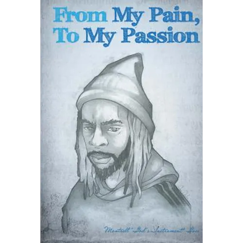 From My Pain to My Passion