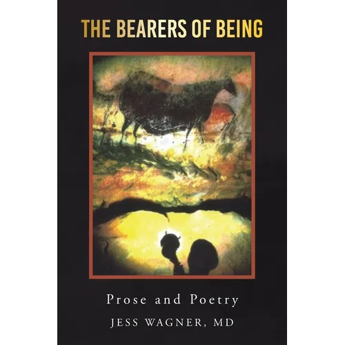 The Bearers of Being: Prose and Poetry