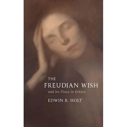 The Freudian Wish and its Place in Ethics
