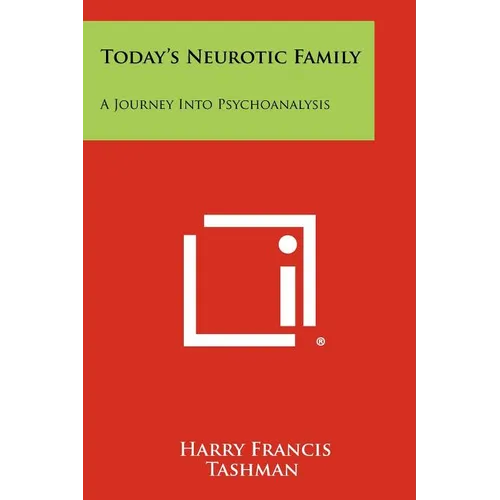 Today's Neurotic Family: A Journey Into Psychoanalysis