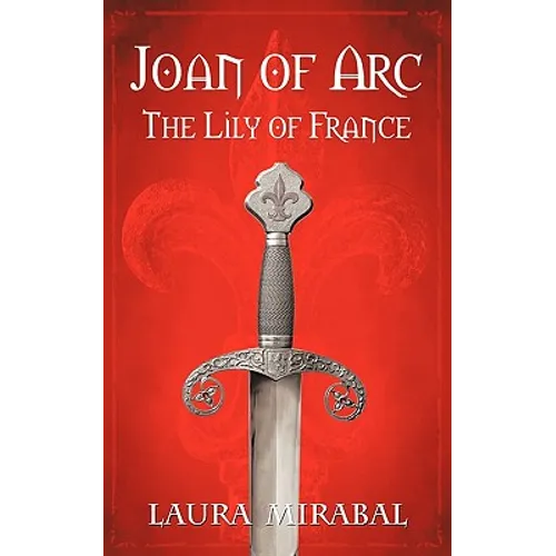 Joan of Arc: The Lily of France