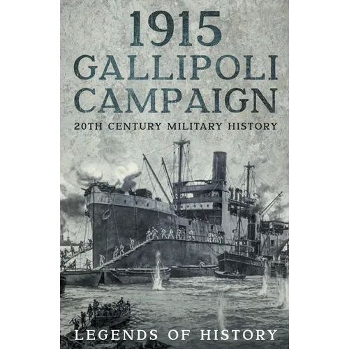 1915 Gallipoli Campaign