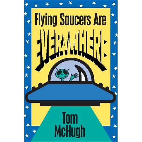Flying Saucers Are Everywhere