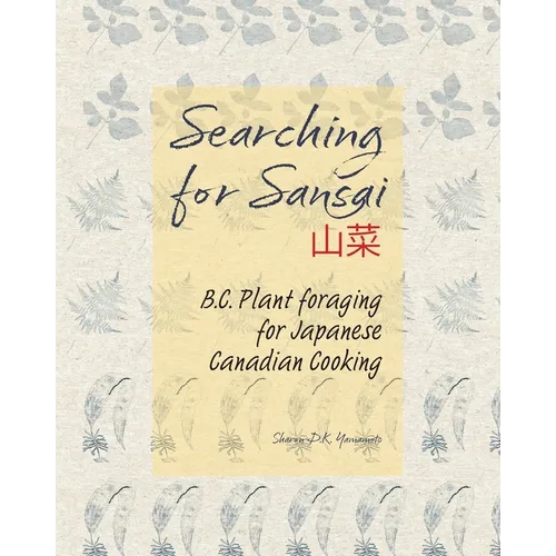 Searching for Sansai: B.C. Plant foraging for Japanese Canadian Cooking