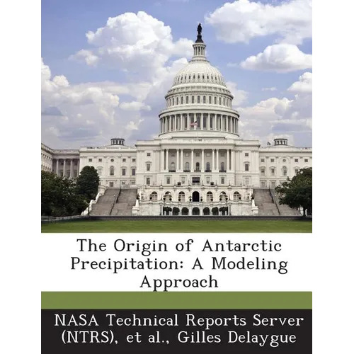 The Origin of Antarctic Precipitation: A Modeling Approach