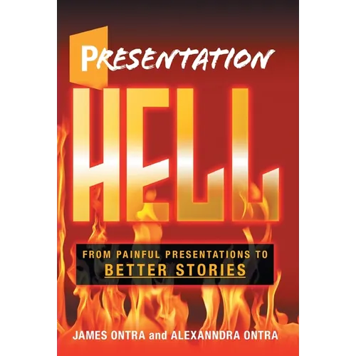 Presentation Hell: From Painful Presentations to Better Stories