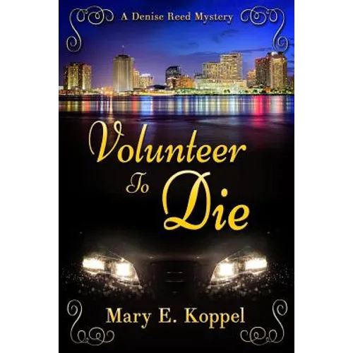 Volunteer to Die: A Denise Reed Mystery