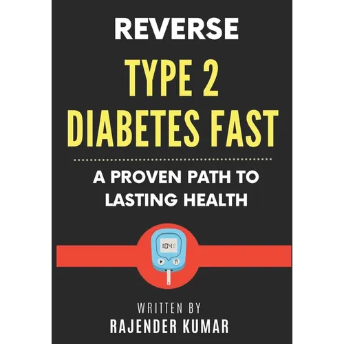 Reverse Type 2 Diabetes Fast: A Proven Path to Lasting Health