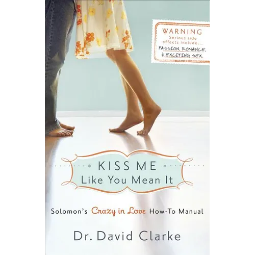 Kiss Me Like You Mean It: Solomon's Crazy in Love How-To Manual