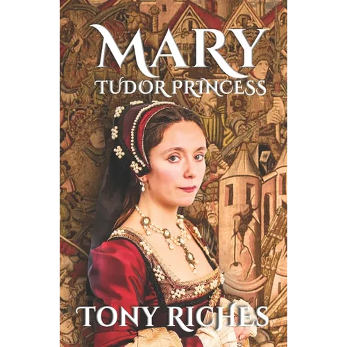 MARY - Tudor Princess