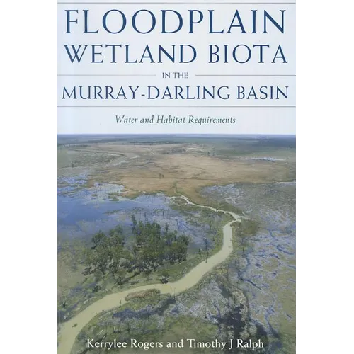 Floodplain Wetland Biota in the Murray-Darling Basin [Op]: Water and Habitat Requirements